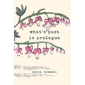 What's Past is Prologue