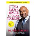 It Only Takes a Minute to Change Your Life: How to Make Every Moment Count