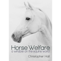 Horse Welfare: A Window on the Equine World