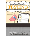 Gestational Diabetes Testing: Your Answers to the What? When? and How?