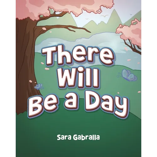There Will Be a Day