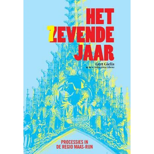 Het Zevende Jaar: Processies In de Regio Maas-Rijn
