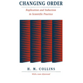 Changing Order: Replication and Induction in Scientific Practice