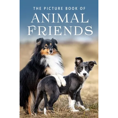 The Picture Book of Animal Friends: A Gift Book for Alzheimer's Patients and Seniors with Dementia