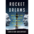 Rocket Dreams: Musk, Bezos, and the Inside Story of the New, Trillion-Dollar Space Race