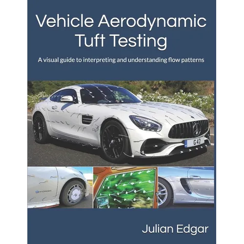 Vehicle Aerodynamic Tuft Testing: A visual guide to interpreting and understanding flow patterns