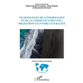 Technologies de l'information et de la communication (TIC), migrations et interculturalité