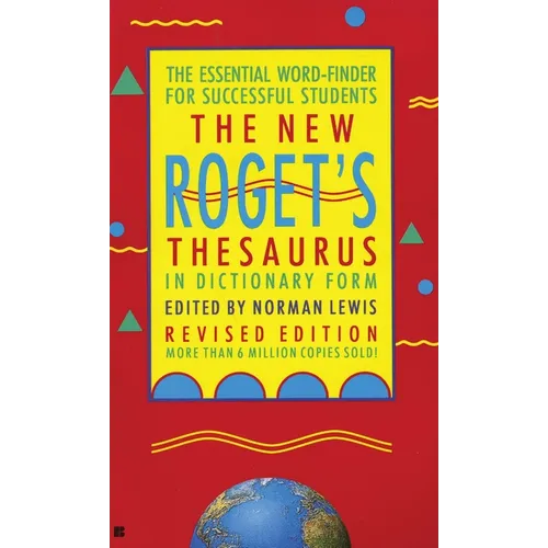 The New Roget's Thesaurus in Dictionary Form: The Essential Word-Finder for Successful Students, Revised Edition