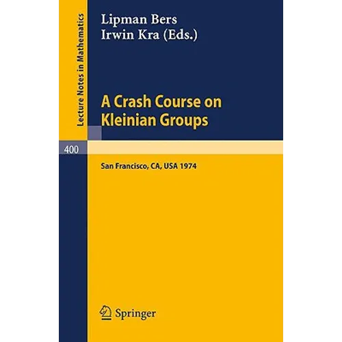 A Crash Course on Kleinian Groups: Lectures Given at a Special Session at the January 1974 Meeting of the American Mathematical Society at San Francis