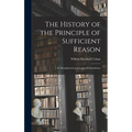 The History of the Principle of Sufficient Reason: Its Metaphysical and Logical Formulations