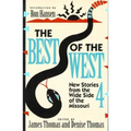 Best of the West 4: New Stories from the Wide Side of Missouri