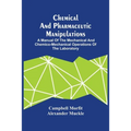 Chemical And Pharmaceutic Manipulations; A Manual Of The Mechanical And Chemico-Mechanical Operations Of The Laboratory