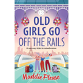 Old Girls Go Off the Rails