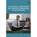Culturally Responsive Restorative Leadership in Education: Necessary Dilemmas for Transforming Schools