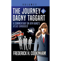 The Journey of Dagny Taggart: A Commentary on Ayn Rand's Atlas Shrugged: Volume 2