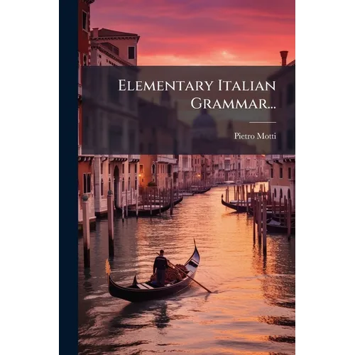 Elementary Italian Grammar...