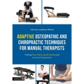 Adaptive Osteopathic and Chiropractic Techniques for Manual Therapists: Utilising Drop Tables, Speeder Boards and Gonstead Manipulation
