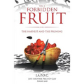 Forbidden Fruit: The Harvest and the Pruning