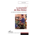 La jeunesse de Max Weber: Les lettres de Strasbourg (1883-1892)