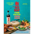 The Red Boat Fish Sauce Cookbook: Beloved Recipes from the Family Behind the Purest Fish Sauce