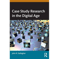 Case Study Research in the Digital Age