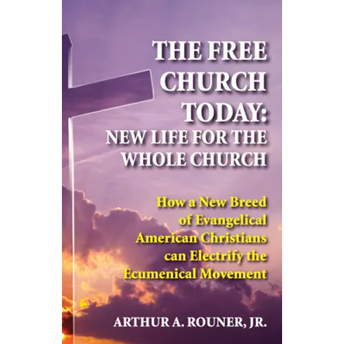 The Free Church Today: New Life for the Whole Church