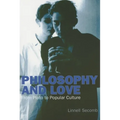 Philosophy and Love: From Plato to Popular Culture