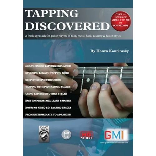 Tapping Discovered: A fresh approach for guitar players of rock, metal, funk, country & fusion styles