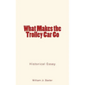 What Makes the Trolley Car Go