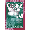 Christmas Program Builder No. 49: Collection of Graded Resources for the Creative Program Planner