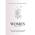 Women Who Lead: The Future of Entrepreneurship