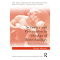 Sexuality and Procreation in the Age of Biotechnology: Desire and Its Discontents