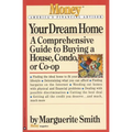 Your Dream Home: A Comprehensive Guide to Buying a House, Condo, or Co-Op