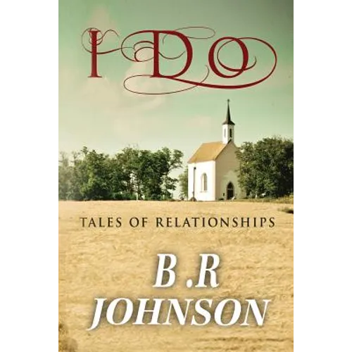 I Do: Tales of Relationships