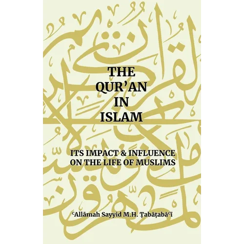 The Qur'an in Islam: Its Impact & Influence on the Life of Muslims
