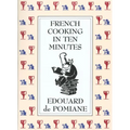 French Cooking in Ten Minutes: Adapting to the Rhythm of Modern Life (1930)