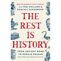 The Rest Is History: From Ancient Rome to Ronald Reagan--History's Most Curious Questions, Answered