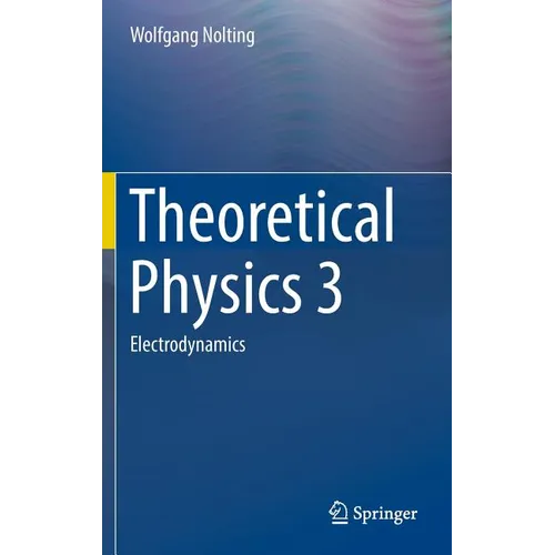 Theoretical Physics 3: Electrodynamics