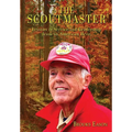 The Scoutmaster: Lessons in Service and Leadership from an American Hero
