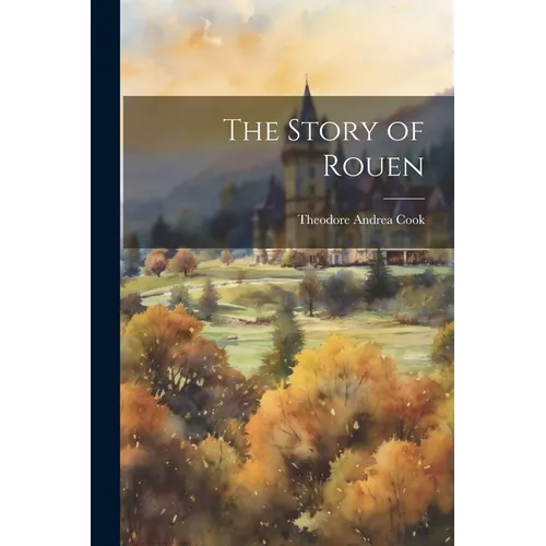 The Story of Rouen
