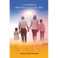 La Famille: Selon la plan de dieu