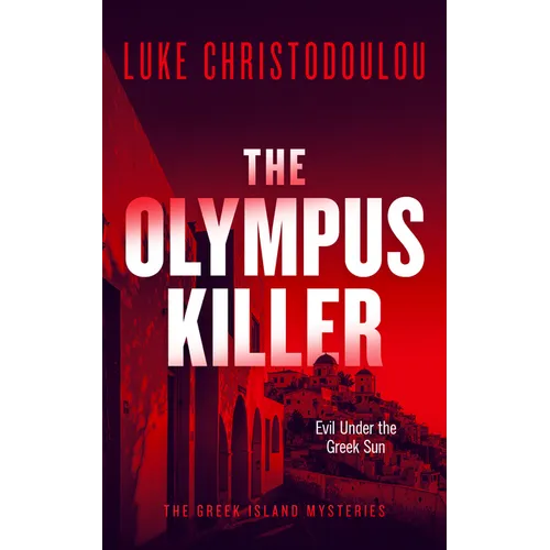 The Olympus Killer: A Gripping Crime Thriller Set Under the Greek Sun