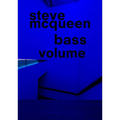 Steve McQueen: Bass Volume