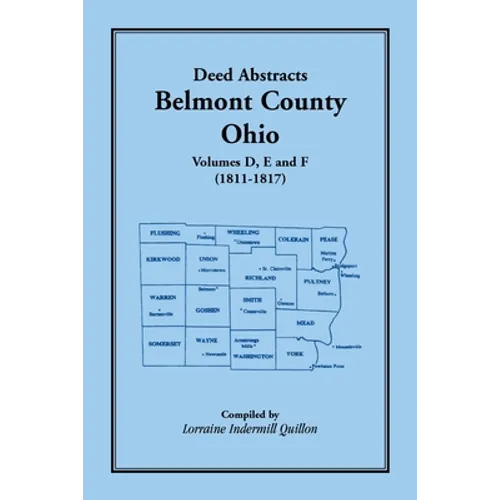 Deed Abstracts, Belmont County, Ohio: Volume D, E, and F (1811-1817)