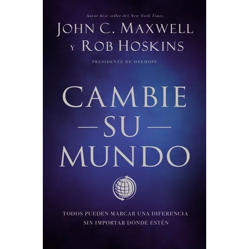 Cambie Su Mundo: Todos Pueden Marcar Una Diferencia Sin Importar Dónde Estén