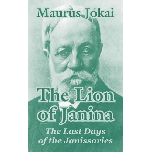 The Lion of Janina: The Last Days of the Janissaries