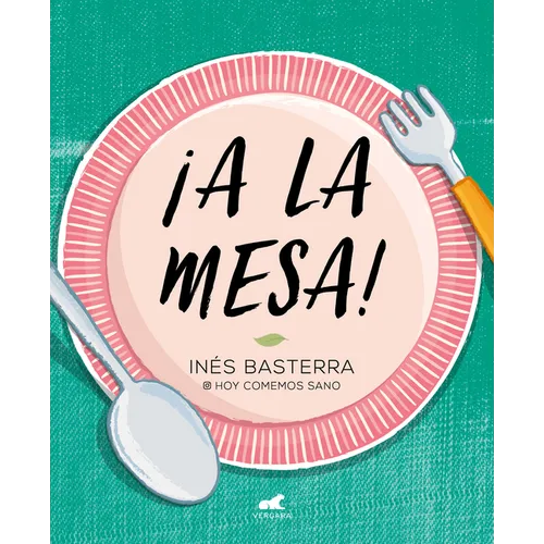 ¡A La Mesa! / Food Is Ready!