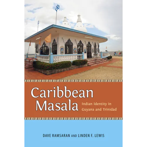 Caribbean Masala: Indian Identity in Guyana and Trinidad