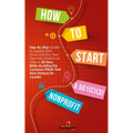 How to Start a 501(C)(3) Nonprofit: Step-By-Step Guide To Legally Start, Grow and Run Your Own Non Profit in as Little as 30 Days