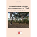 Accès au foncier et relations intercommunautaires au Tchad: Cas de la région du Mayo-Kebbi (1903-2011)